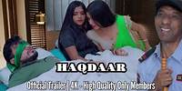 HAQDAAR - Romantic Story | Official Trailer | 4K - High Quality Only Members | Baba Films