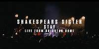 Shakespears Sister - Stay (Live at Brighton Dome 2019)