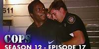 🔴 Domestic Disputes To Car Theft Chaos | FULL EPISODE | Season 12 - Episode 17 | Cops: Full Episodes