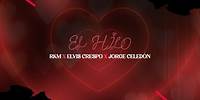 Elvis Crespo, RKM, Jorge Celedón | El Hilo (Lyric Video)