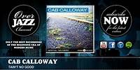 Cab Calloway - Tain't No Good (1942)