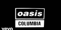 Oasis - Columbia (Official Lyric Video)
