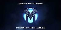 Bruce Dickinson – Eternity Has Failed (Official Audio)