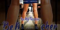 Be My Teacher - How Far is too Far - Full, Free Maverick Movie