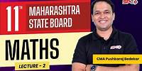 11Th Maths Maharashtra State Board Lecture 2 By CMA Pushkaraj Bedekar