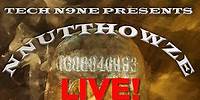 Tech N9ne Presents: NNUTTHOWZE "WHTY?" Live w/ Tech N9ne, Zkeircrow & Phlaque The Grimstress