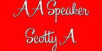 Funny AA Speaker - Scotty A.