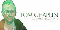 Tom Chaplin - Panoramic Eyes (Official Audio)