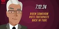 BIDEN SOMEHOW PUTS TOOTHPASTE BACK IN TUBE - 7.12.24 | Countdown with Keith Olbermann