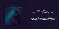 Meg Mac - If You Want Me To Stay (Official Audio)