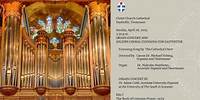Christ Church Cathedral - Solemn Choral Evensong for Eastertide - April 28, 2024 3:30 pm