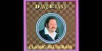 (11) Only One Was True :: Dave Evans (Classic Bluegrass)