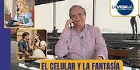 El Celular y La Fantasía - LA VIDA VA con Guillermo Ochoa