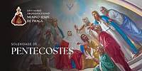 Solenidade de Pentecostes - Missa da Vigília