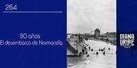 El desembarco de Normandía - 80 años