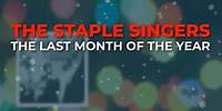 The Staple Singers - The Last Month Of The Year (Official Audio)