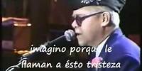 elton john - i guess that's why they call it the blues(subtitulos en español)
