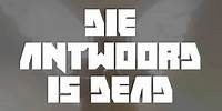 DIE ANTWOORD IS DEAD (LYRIC VIDEO)