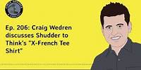 Ep. 206: Craig Wedren discusses Shudder to Think's "X-French Tee Shirt"