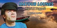 Matoub Lounes - Tiyri n Taggalt (Video Lyrics)