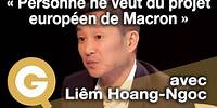 « Personne ne veut du projet européen de Macron » avec Liêm Hoang-Ngoc [BEST-OF]