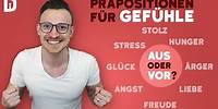 Präpositionen für Gefühle | VOR oder AUS? | Deutsch lernen B1 B2 C1 Wortschatz und Grammatik