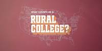 What Counts as a Rural College?