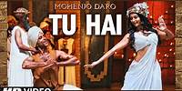 "TU HAI" Video Song | MOHENJO DARO | A.R. RAHMAN,SANAH MOIDUTTY | Hrithik Roshan & Pooja Hegde