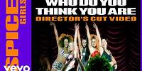 Spice Girls - Who Do You Think You Are (Director's Cut)