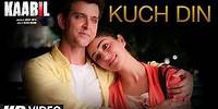Kuch Din Video Song | Kaabil | Hrithik Roshan, Yami Gautam | Jubin Nautiyal | T-Series