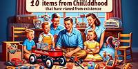 10 Items from Childhood That Have Vanished from Existence