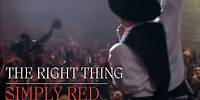 Simply Red - The Right Thing (Official Video)