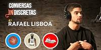 Conversas Indiscretas #7 - Rafael Lisboa