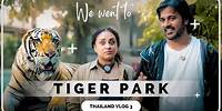We Went To Tiger park | Thailand Vlog 3 | Pearle Maaney | Srinish Aravind | Baby Nila & Nitara