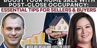 Boost Your Home Sale with Post-Close Occupancy: Essential Tips for Sellers & Buyer