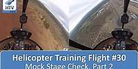 Helicopter Flight Training 30 – Mock Stage Check, Part 2