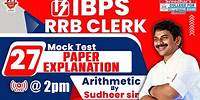 IBPS RRB CLERK PRELIMS | MOCK TEST NO-27 | PAPER EXPLANATION & EXAM APPROACH | SUDHEER SIR