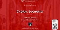 11.00am Choral Eucharist - Sunday 19th May 2024