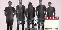 Dirty Heads - Hear You Coming (Audio Stream)