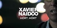 Xavier Naidoo - Hört, hört [Official Video]