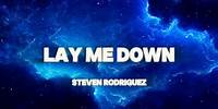 Lay Me Down by Steven Rodriguez (Official Lyric Video)