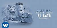 Gucci Mane - Dickriders [Official Audio]