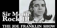 The Joe Franklin Show - Sir Monti Rock III