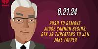 PUSH TO REMOVE JUDGE CANNON BEGINS; RFK JR THREATENS TO JAIL JAKE TAPPER - 6.21.24 | Keith Olbermann