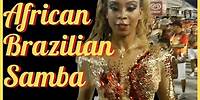 🔥🔥 African Brazilian Samba: Rio Carnival Celebrity Veronice