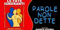Andrea Guerra - Parole non dette (Le Fate Ignoranti • Soundtrack)