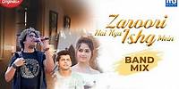Zaroori Hai Kya Ishq Mein - Band Mix| Meet Bros, Papon |Gaana Originals| Jannat Zubair, Siddharth N