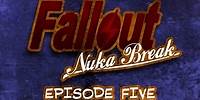 'Fallout: Nuka Break' the series - Episode Five