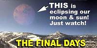 The final days. Planet is between the Earth and the moon. That's really close!