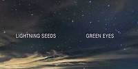 Lightning Seeds - Green Eyes (Official Audio)